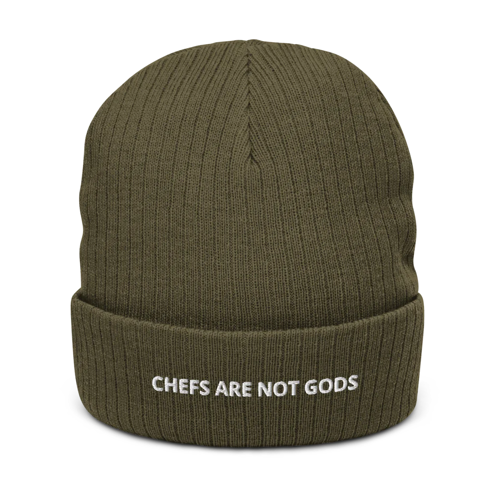 CHEFS ARE NOT GODS