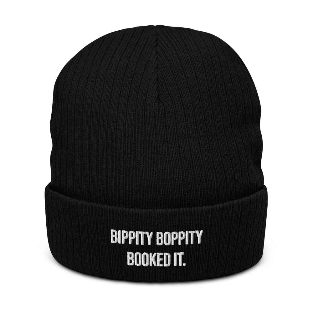 BIPPITY BOPPITY BOOKED IT.