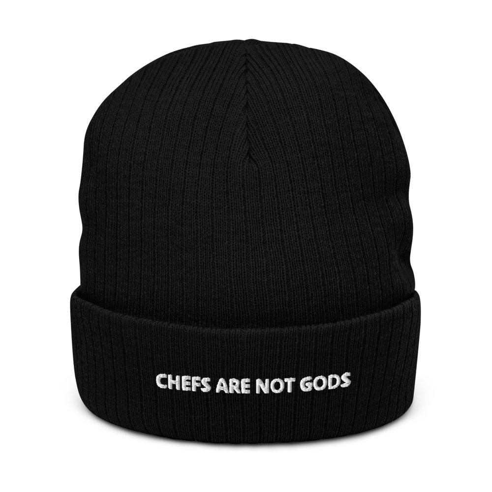 CHEFS ARE NOT GODS