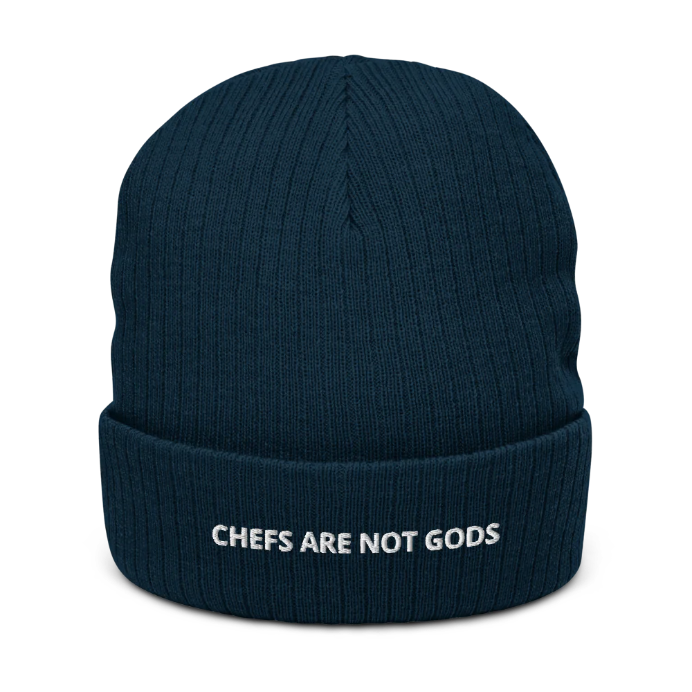 CHEFS ARE NOT GODS