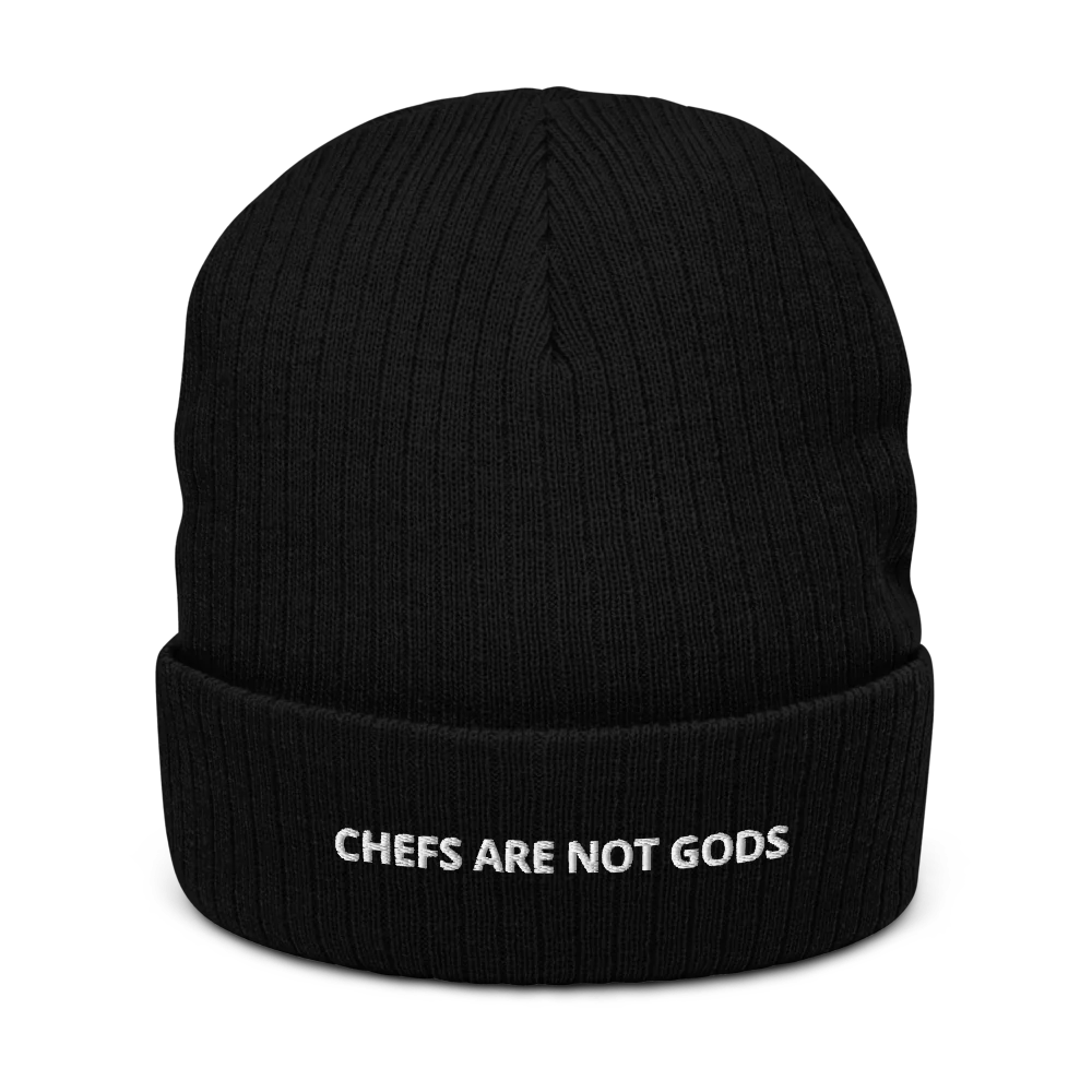 CHEFS ARE NOT GODS